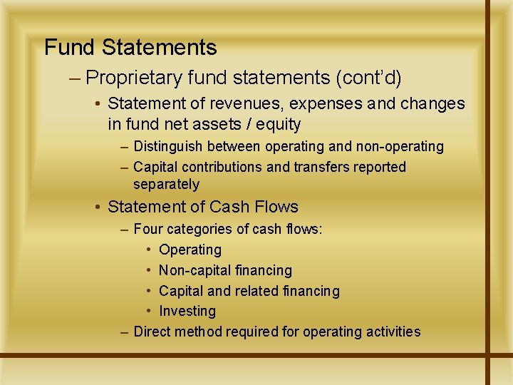 Fund Statements – Proprietary fund statements (cont’d) • Statement of revenues, expenses and changes