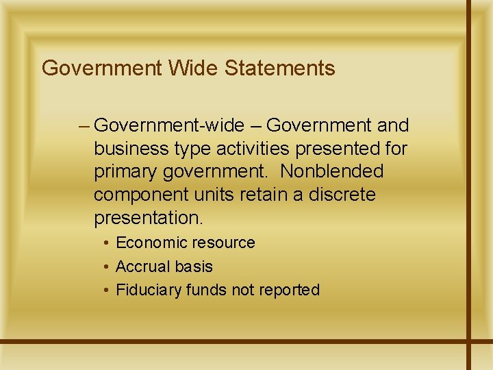 Government Wide Statements – Government-wide – Government and business type activities presented for primary