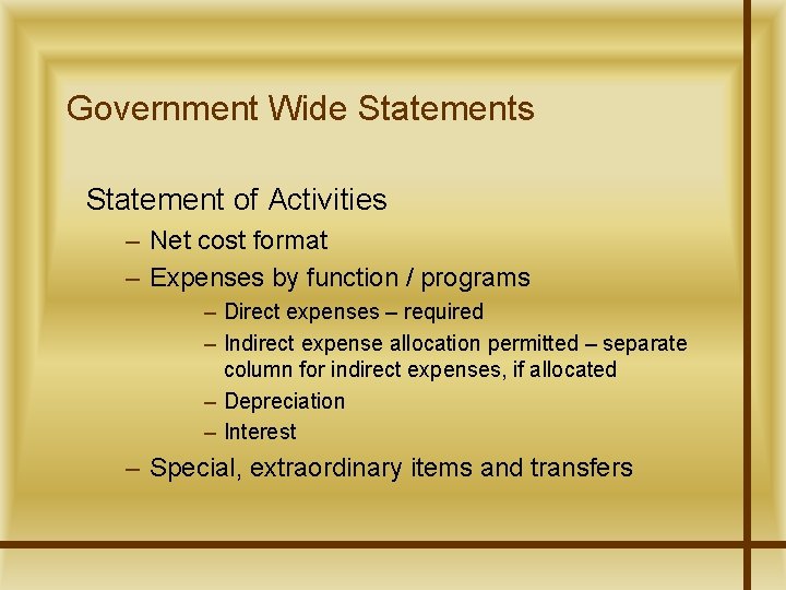 Government Wide Statements Statement of Activities – Net cost format – Expenses by function