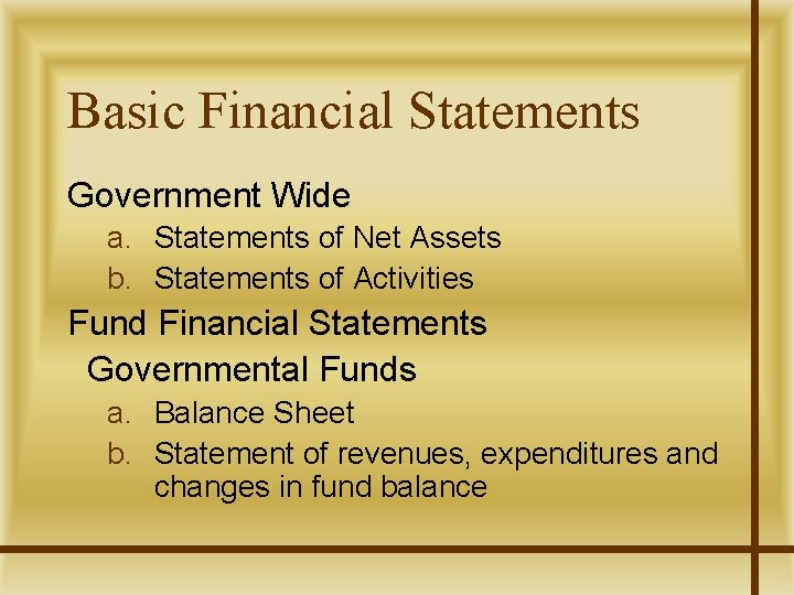 Basic Financial Statements Government Wide a. Statements of Net Assets b. Statements of Activities