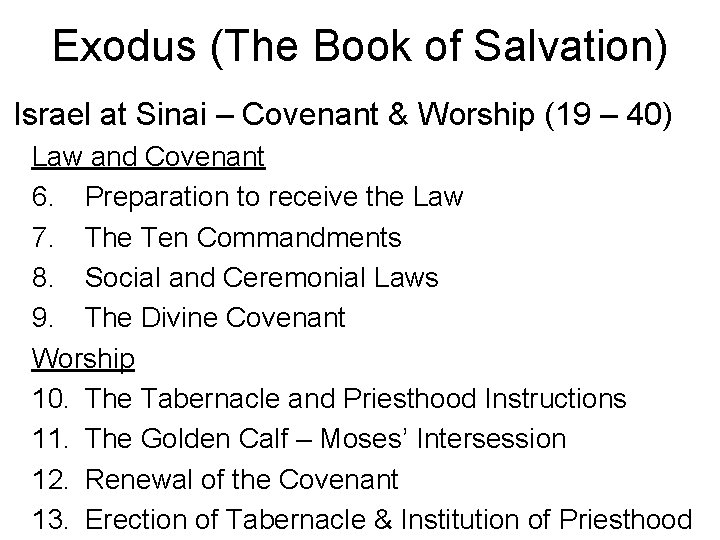 Exodus (The Book of Salvation) Israel at Sinai – Covenant & Worship (19 –