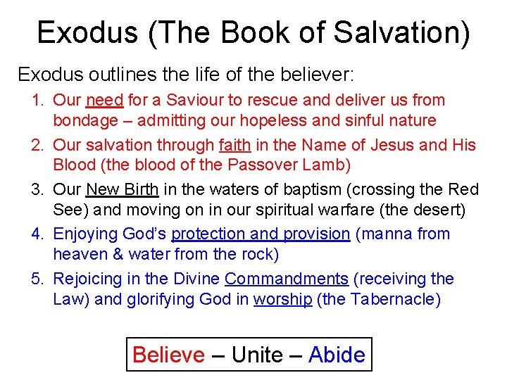 Exodus (The Book of Salvation) Exodus outlines the life of the believer: 1. Our