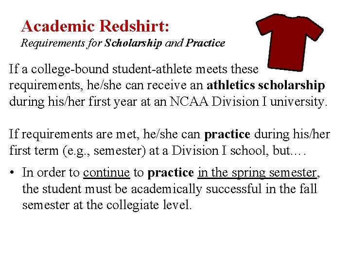 Academic Redshirt: Requirements for Scholarship and Practice If a college-bound student-athlete meets these requirements,