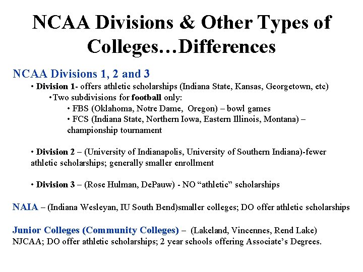 NCAA Divisions & Other Types of Colleges…Differences NCAA Divisions 1, 2 and 3 •