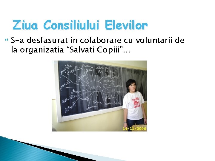 Ziua Consiliului Elevilor S-a desfasurat in colaborare cu voluntarii de la organizatia “Salvati Copiii”.