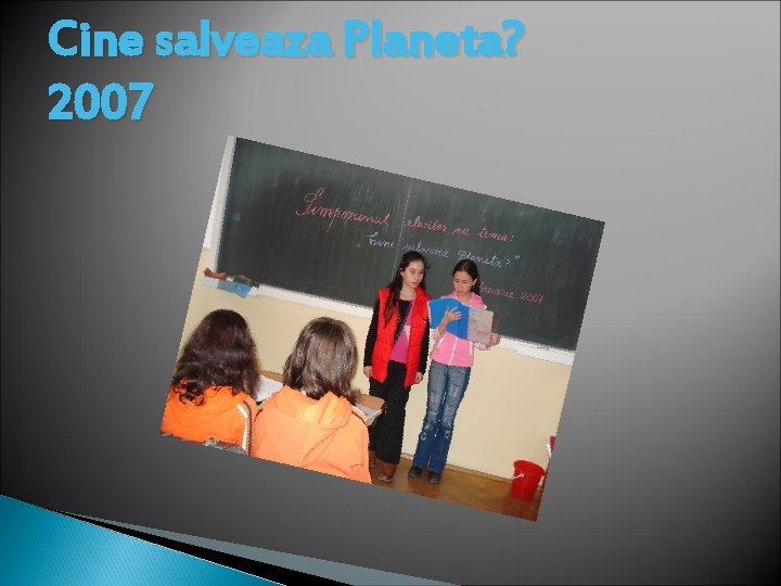 Cine salveaza Planeta? 2007 