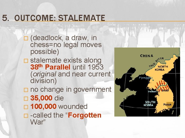 5. OUTCOME: STALEMATE (deadlock, a draw, in chess=no legal moves possible) � stalemate exists