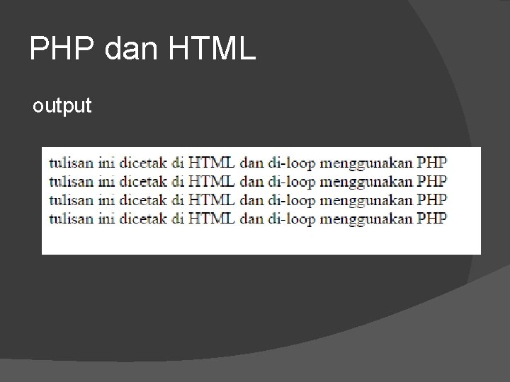 PHP dan HTML output 