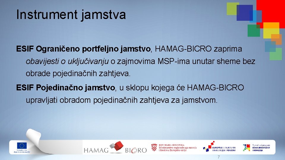 Instrument jamstva ESIF Ograničeno portfeljno jamstvo, HAMAG-BICRO zaprima obavijesti o uključivanju o zajmovima MSP-ima