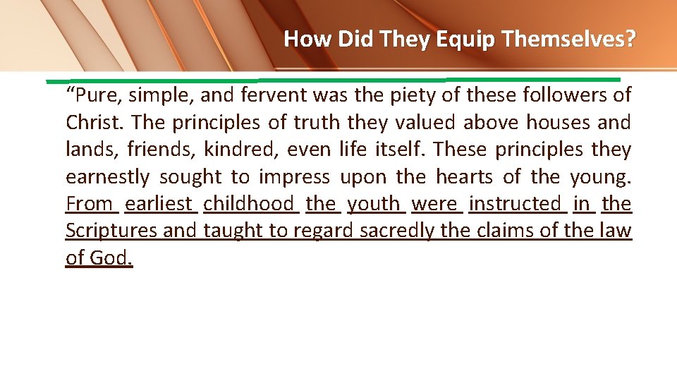 How Did They Equip Themselves? “Pure, simple, and fervent was the piety of these