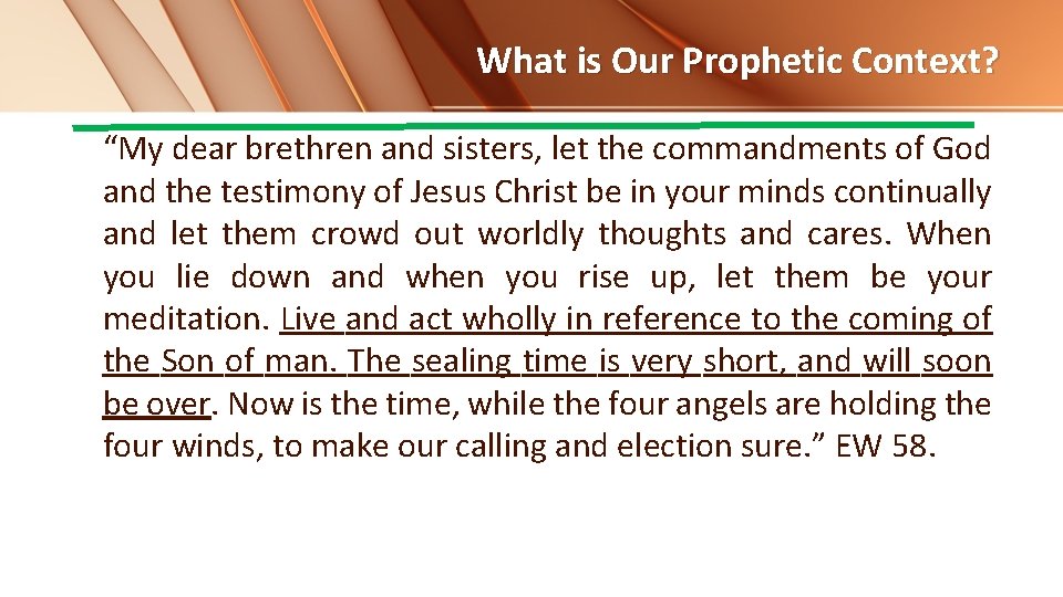 What is Our Prophetic Context? “My dear brethren and sisters, let the commandments of