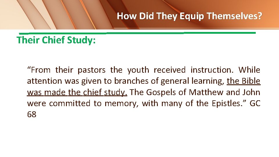 How Did They Equip Themselves? Their Chief Study: “From their pastors the youth received