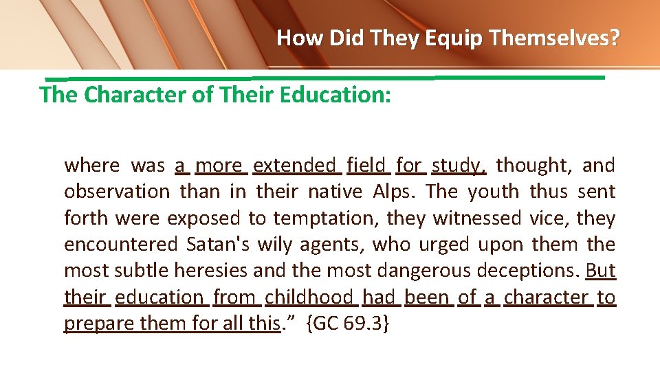 How Did They Equip Themselves? The Character of Their Education: where was a more