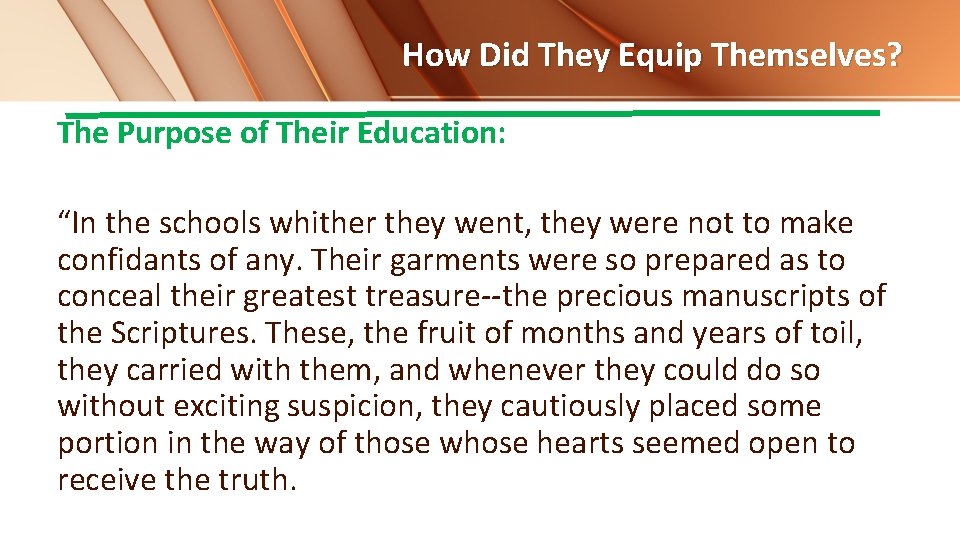 How Did They Equip Themselves? The Purpose of Their Education: “In the schools whither