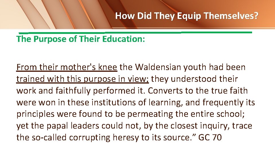 How Did They Equip Themselves? The Purpose of Their Education: From their mother's knee