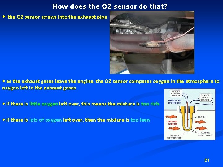 How does the O 2 sensor do that? • the O 2 sensor screws How does the O 2 sensor do that? • the O 2 sensor screws