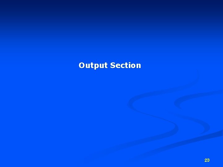 Output Section 23 Output Section 23