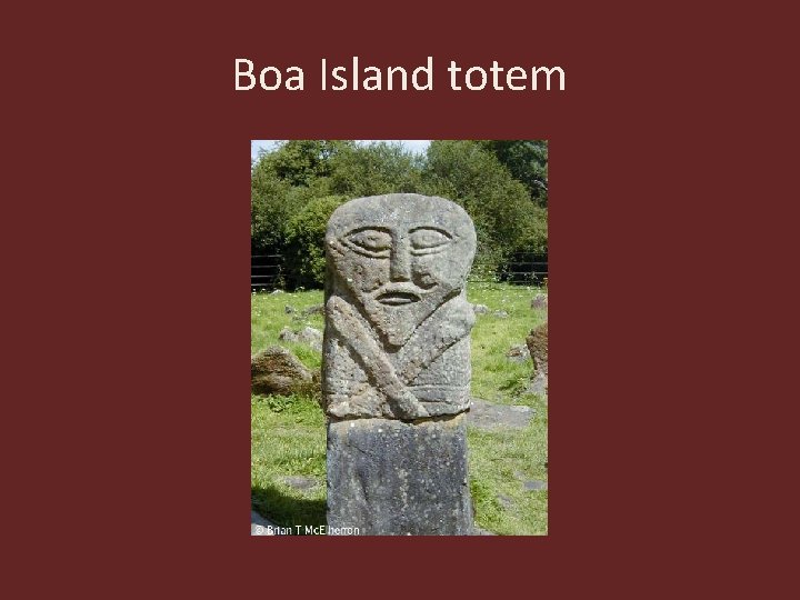 Boa Island totem 