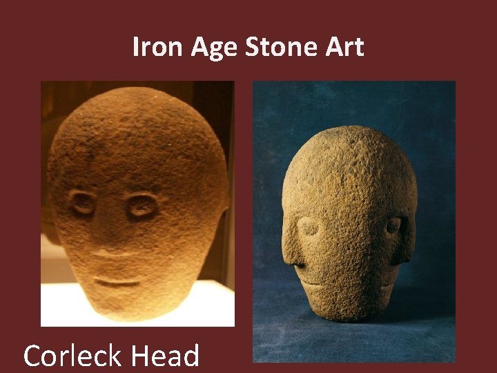 Iron Age Stone Art Corleck Head 