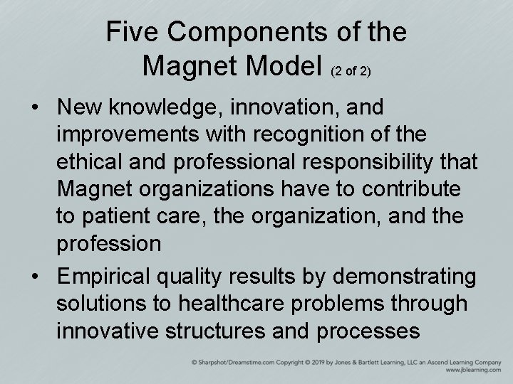 Five Components of the Magnet Model (2 of 2) • New knowledge, innovation, and