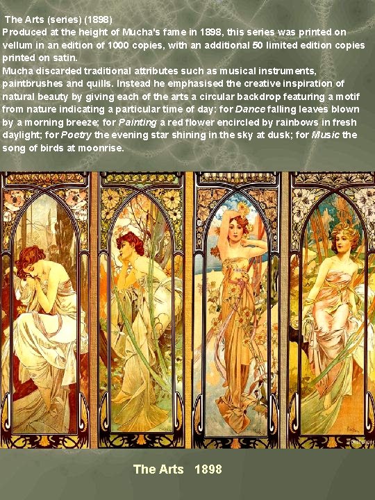 The Arts (series) (1898) Produced at the height of Mucha's fame in 1898, this