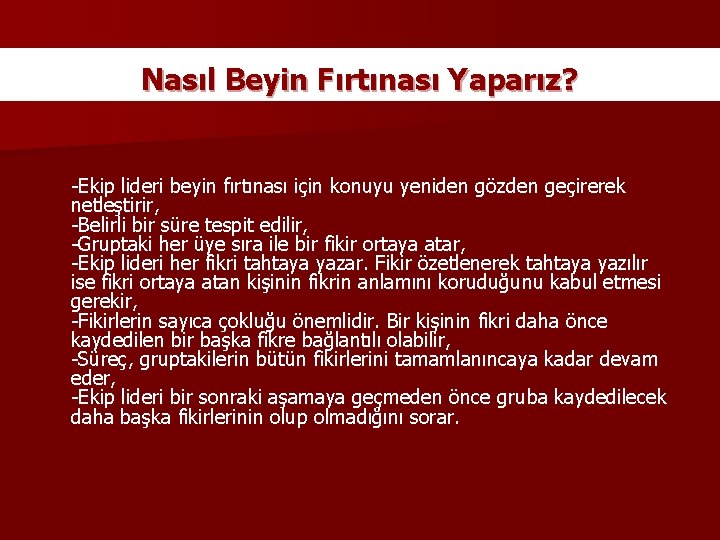 Nasıl Beyin Fırtınası Yaparız? -Ekip lideri beyin fırtınası için konuyu yeniden gözden geçirerek netleştirir,