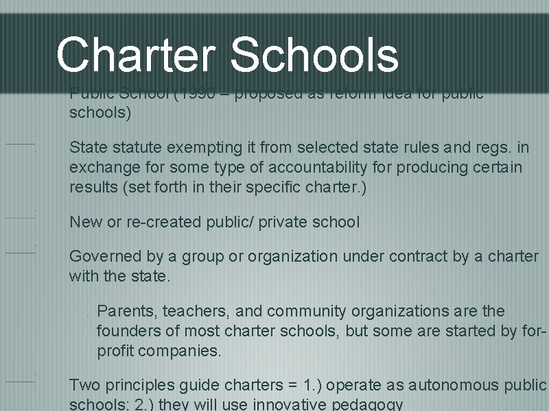 Charter Schools Public School (1990 – proposed as reform idea for public schools) State