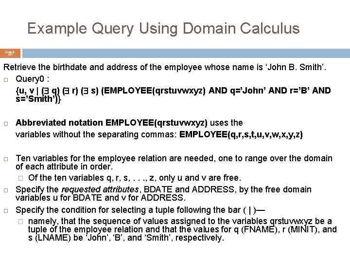 Example Query Using Domain Calculus Slide 6107 Retrieve the birthdate and address of the