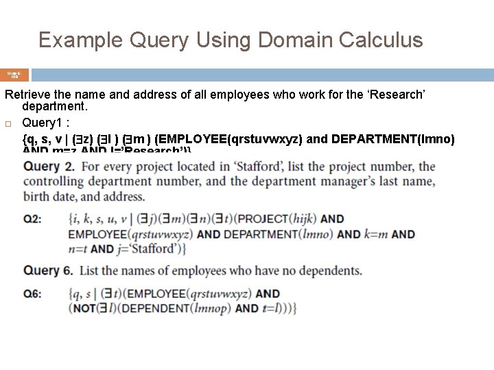 Example Query Using Domain Calculus Slide 6108 Retrieve the name and address of all