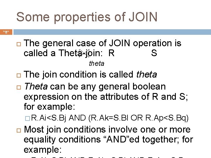 Some properties of JOIN Slide 640 The general case of JOIN operation is called