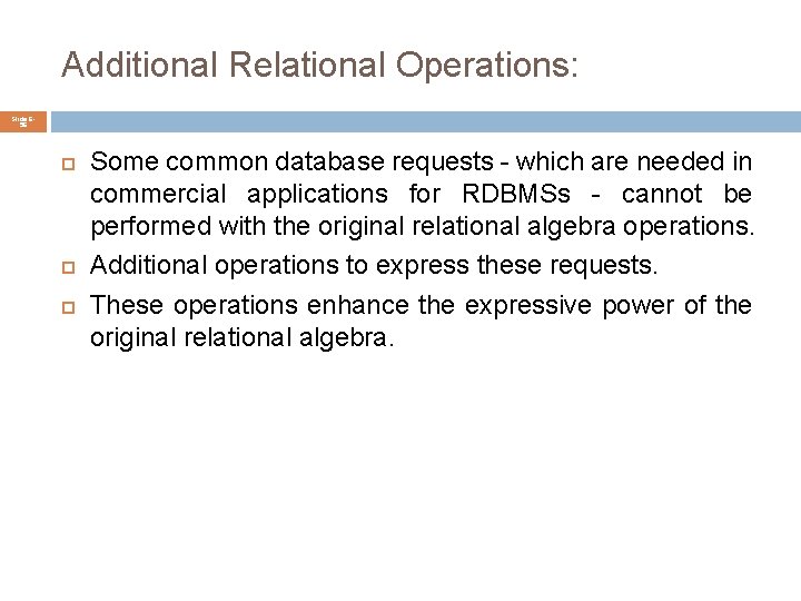 Additional Relational Operations: Slide 656 Some common database requests - which are needed in