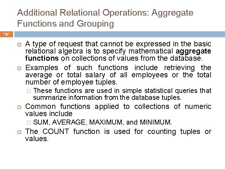 Additional Relational Operations: Aggregate Functions and Grouping Slide 659 A type of request that