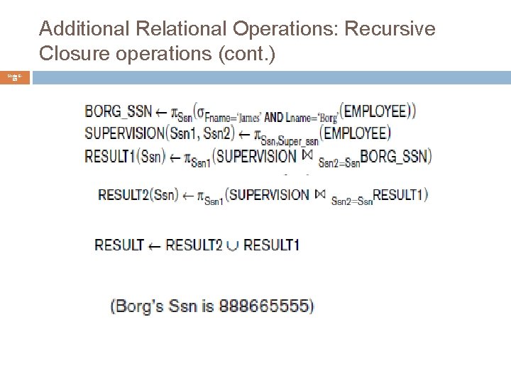 Additional Relational Operations: Recursive Closure operations (cont. ) Slide 665 