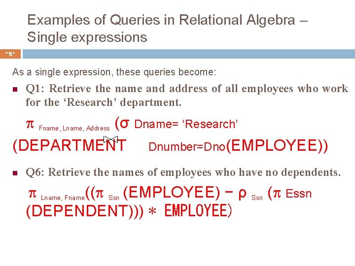 Examples of Queries in Relational Algebra – Single expressions Slide 678 As a single