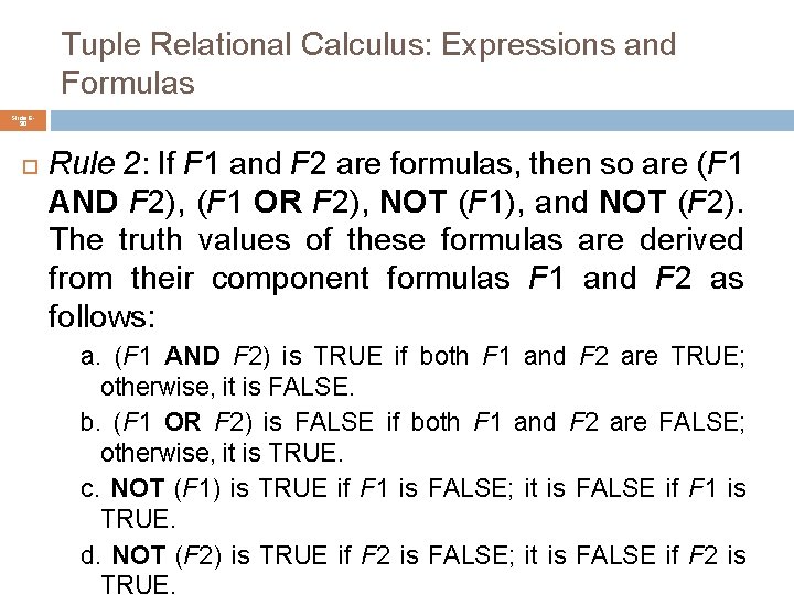 Tuple Relational Calculus: Expressions and Formulas Slide 690 Rule 2: If F 1 and