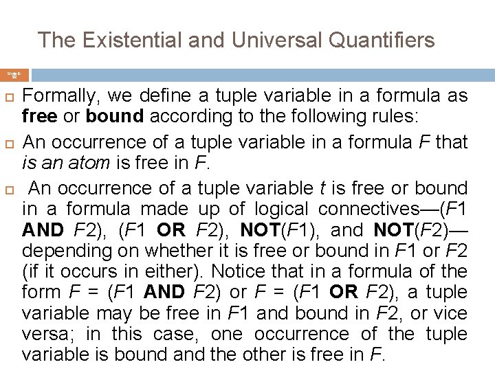 The Existential and Universal Quantifiers Slide 692 Formally, we define a tuple variable in