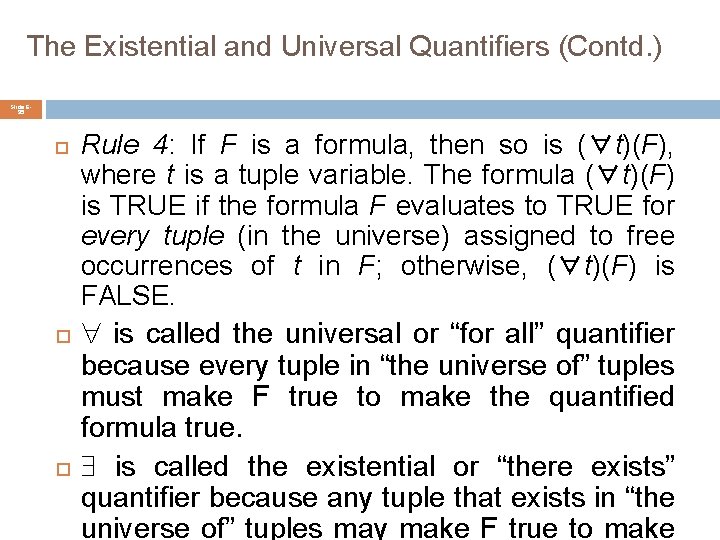 The Existential and Universal Quantifiers (Contd. ) Slide 695 Rule 4: If F is