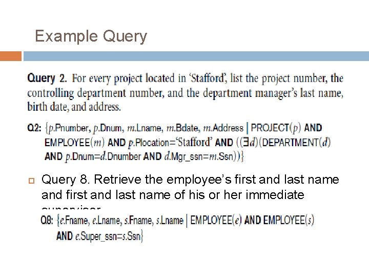 Example Query 8. Retrieve the employee’s first and last name and first and last