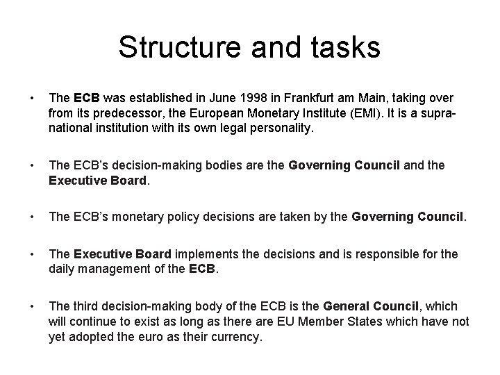 Structure and tasks • The ECB was established in June 1998 in Frankfurt am