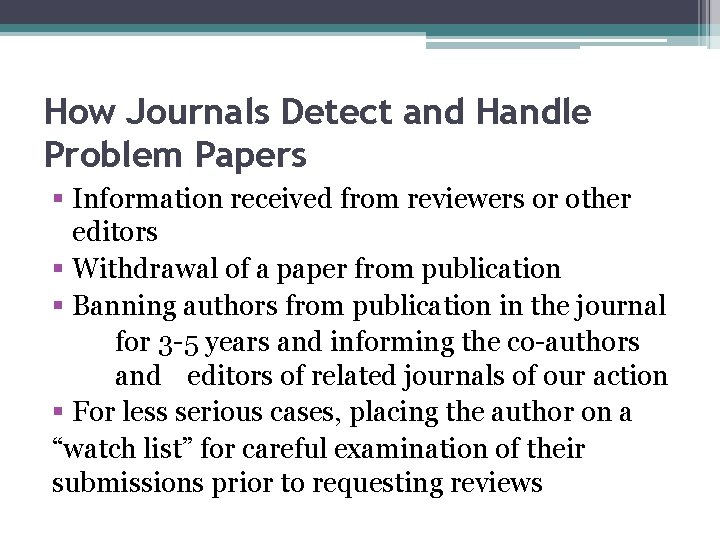 How Journals Detect and Handle Problem Papers § Information received from reviewers or other