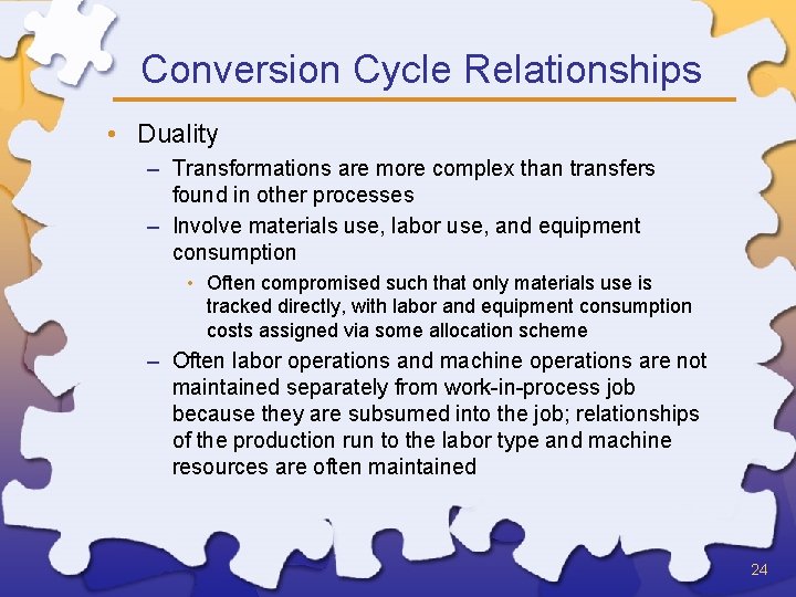 Conversion Cycle Relationships • Duality – Transformations are more complex than transfers found in