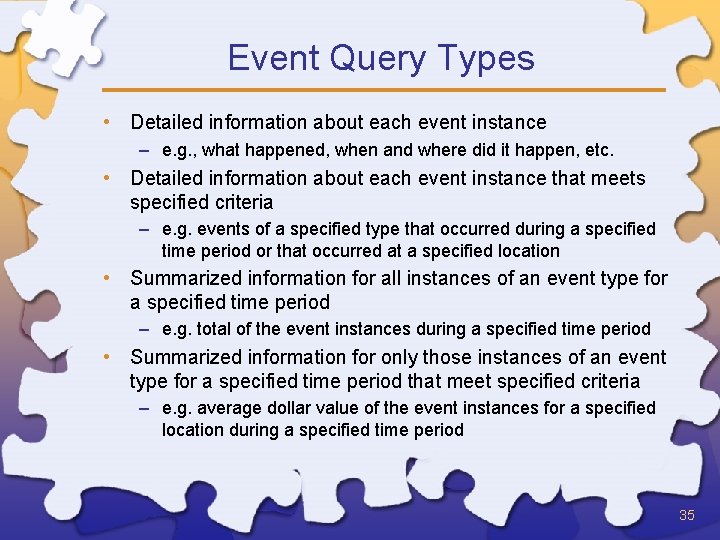 Event Query Types • Detailed information about each event instance – e. g. ,