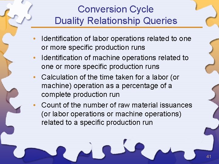 Conversion Cycle Duality Relationship Queries • Identification of labor operations related to one or