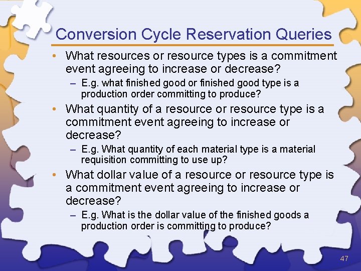 Conversion Cycle Reservation Queries • What resources or resource types is a commitment event