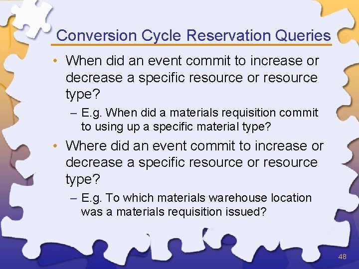 Conversion Cycle Reservation Queries • When did an event commit to increase or decrease