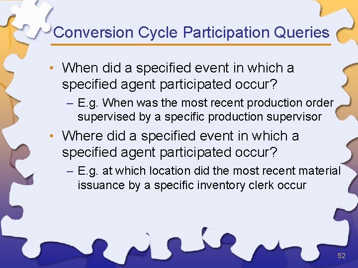 Conversion Cycle Participation Queries • When did a specified event in which a specified