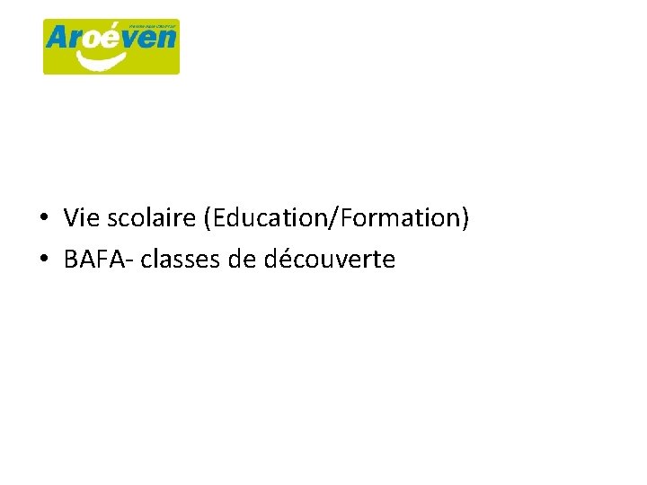  • Vie scolaire (Education/Formation) • BAFA- classes de découverte 