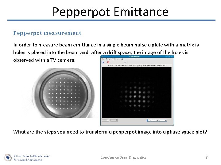 Pepperpot Emittance Pepperpot measurement In order to measure beam emittance in a single beam