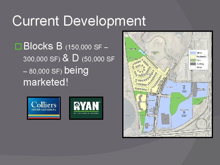 Current Development � Blocks B (150, 000 SF – 300, 000 SF) & D