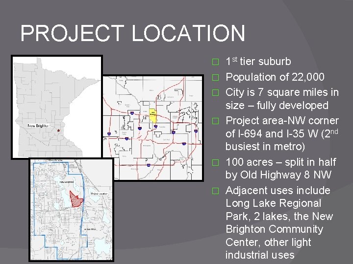 PROJECT LOCATION � � � 1 st tier suburb Population of 22, 000 City